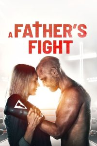 فيلم A Father's Fight 2021 مترجم فيلم A Father's Fight 2021 مترجم