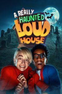 فيلم A Really Haunted Loud House 2023 مترجم فيلم A Really Haunted Loud House 2023 مترجم