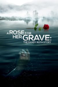 فيلم A Rose for Her Grave: The Randy Roth Story 2023 مترجم فيلم A Rose for Her Grave: The Randy Roth Story 2023 مترجم