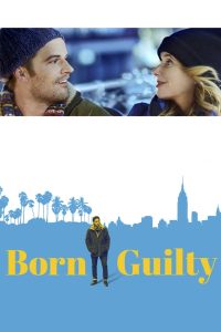 فيلم Born Guilty 2017 مترجم فيلم Born Guilty 2017 مترجم