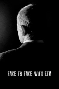 فيلم Face to Face with ETA: Conversations with a Terrorist 2023 مترجم فيلم Face to Face with ETA: Conversations with a Terrorist 2023 مترجم
