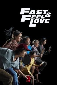 فيلم Fast & Feel Love 2023 مترجم فيلم Fast & Feel Love 2023 مترجم