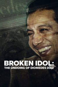 فيلم Broken Idol: The Undoing of Diomedes Diaz 2022 مترجم فيلم Broken Idol: The Undoing of Diomedes Diaz 2022 مترجم