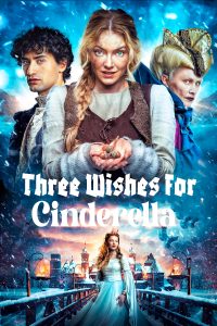 فيلم Three Wishes for Cinderella 2021 مترجم فيلم Three Wishes for Cinderella 2021 مترجم