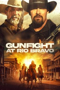 فيلم Gunfight at Rio Bravo 2023 مترجم فيلم Gunfight at Rio Bravo 2023 مترجم
