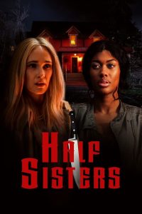 فيلم Half Sisters 2023 مترجم فيلم Half Sisters 2023 مترجم