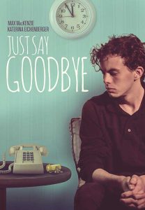 فيلم Just Say Goodbye 2017 مترجم فيلم Just Say Goodbye 2017 مترجم