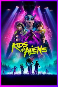 فيلم Kids vs. Aliens 2023 مترجم فيلم Kids vs. Aliens 2023 مترجم
