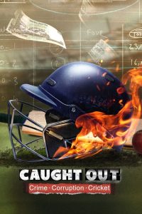 فيلم Caught Out: Crime. Corruption. Cricket 2023 مترجم فيلم Caught Out: Crime. Corruption. Cricket 2023 مترجم