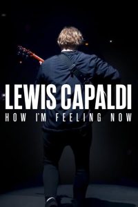 فيلم Lewis Capaldi: How I'm Feeling Now 2022 مترجم فيلم Lewis Capaldi: How I'm Feeling Now 2022 مترجم