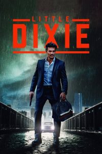 فيلم Little Dixie 2023 مترجم فيلم Little Dixie 2023 مترجم