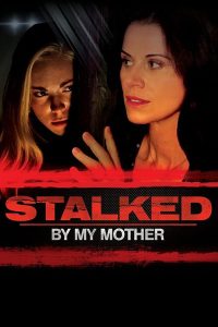 فيلم Stalked by My Mother 2016 مترجم فيلم Stalked by My Mother 2016 مترجم
