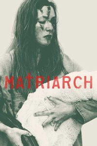 فيلم Matriarch 2018 مترجم فيلم Matriarch 2018 مترجم