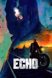 مسلسل Echo موسم 1 حلقة 5 والاخيرة مسلسل Echo موسم 1 حلقة 5 والاخيرة