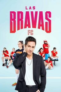 مسلسل .Las Bravas F.C موسم 1 حلقة 1 مسلسل .Las Bravas F.C موسم 1 حلقة 1