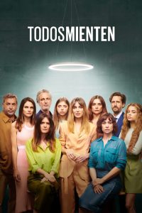 مسلسل Todos mienten موسم 2 حلقة 6 والاخيرة مسلسل Todos mienten موسم 2 حلقة 6 والاخيرة