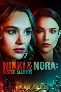 فيلم Nikki & Nora: Sister Sleuths 2022 مترجم فيلم Nikki & Nora: Sister Sleuths 2022 مترجم