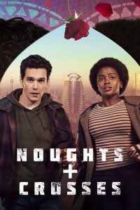 مسلسل Noughts + Crosses موسم 1 حلقة 1 مسلسل Noughts + Crosses موسم 1 حلقة 1