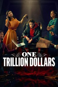 مسلسل One Trillion Dollars موسم 1 حلقة 6 والاخيرة مسلسل One Trillion Dollars موسم 1 حلقة 6 والاخيرة