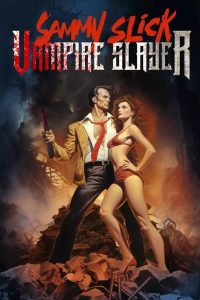 فيلم Sammy Slick: Vampire Slayer 2023 مترجم فيلم Sammy Slick: Vampire Slayer 2023 مترجم