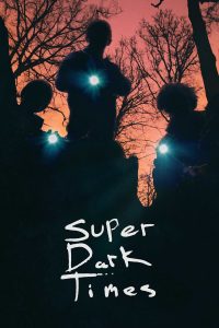 فيلم Super Dark Times 2017 مترجم فيلم Super Dark Times 2017 مترجم