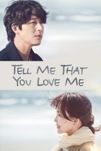 مسلسل Tell Me That You Love Me موسم 1 حلقة 16 مسلسل Tell Me That You Love Me موسم 1 حلقة 16