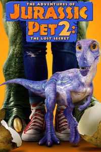 فيلم The Adventures of Jurassic Pet 2: The Lost Secret 2023 مترجم فيلم The Adventures of Jurassic Pet 2: The Lost Secret 2023 مترجم