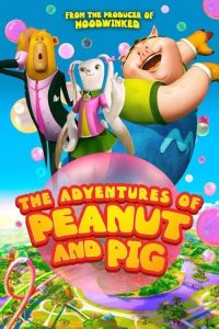 فيلم The Adventures of Peanut and Pig 2022 مترجم فيلم The Adventures of Peanut and Pig 2022 مترجم