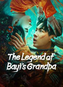 فيلم The Legend of Bayi's Grandpa 2024 مترجم فيلم The Legend of Bayi's Grandpa 2024 مترجم