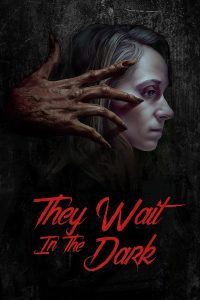 فيلم They Wait in the Dark 2022 مترجم فيلم They Wait in the Dark 2022 مترجم