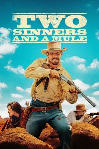 فيلم Two Sinners and a Mule 2023 مترجم فيلم Two Sinners and a Mule 2023 مترجم