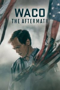 مسلسل Waco: The Aftermath موسم 1 حلقة 1 مسلسل Waco: The Aftermath موسم 1 حلقة 1