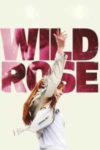 فيلم Wild Rose 2018 مترجم فيلم Wild Rose 2018 مترجم