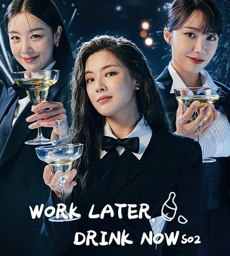 مسلسل Work Later, Drink Now مسلسل Work Later, Drink Now