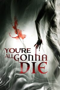 فيلم You're All Gonna Die 2023 مترجم فيلم You're All Gonna Die 2023 مترجم