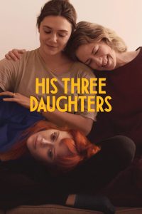 فيلم His Three Daughters 2023 مترجم فيلم His Three Daughters 2023 مترجم