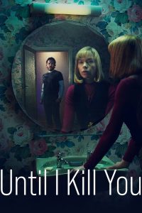 مسلسل Until I Kill You موسم 1 حلقة 4 والاخيرة مسلسل Until I Kill You موسم 1 حلقة 4 والاخيرة
