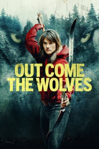 فيلم Out Come the Wolves 2024 مترجم فيلم Out Come the Wolves 2024 مترجم