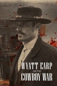 مسلسل Wyatt Earp and the Cowboy War موسم 1 حلقة 1 مسلسل Wyatt Earp and the Cowboy War موسم 1 حلقة 1