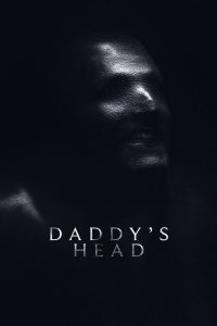 فيلم Daddy's Head 2024 مترجم فيلم Daddy's Head 2024 مترجم