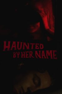 فيلم Haunted by Her Name 2024 مترجم فيلم Haunted by Her Name 2024 مترجم