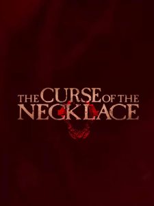 فيلم The Curse of the Necklace 2024 مترجم فيلم The Curse of the Necklace 2024 مترجم