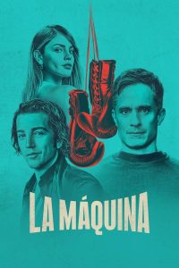 مسلسل La Máquina موسم 1 حلقة 6 والاخيرة مسلسل La Máquina موسم 1 حلقة 6 والاخيرة