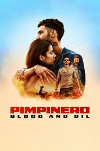 فيلم Pimpinero: Blood and Oil 2024 مترجم فيلم Pimpinero: Blood and Oil 2024 مترجم