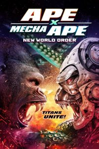 فيلم Ape X Mecha Ape: New World Order 2024 مترجم فيلم Ape X Mecha Ape: New World Order 2024 مترجم