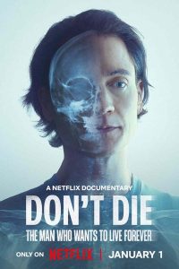 فيلم Don't Die: The Man Who Wants to Live Forever 2025 مترجم فيلم Don't Die: The Man Who Wants to Live Forever 2025 مترجم